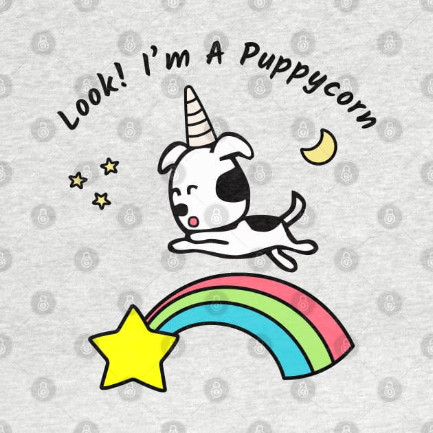 Cute Puppy Unicorn Shirt: Look I'm A Puppycorn by shirtonaut